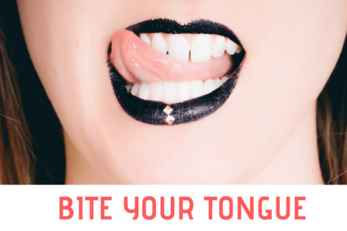 bite your tongue idiom