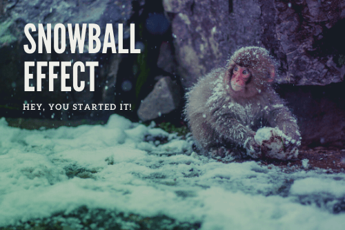 Snowball Effect の意味 使い方 Artisanenglish Jp 英会話
