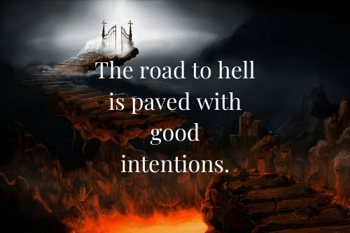 the-road-to-hell-is-paved-with-good-intentions-artisanenglish-jp