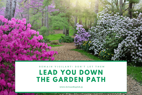 Lead Down The Garden Path Phrase Meaning