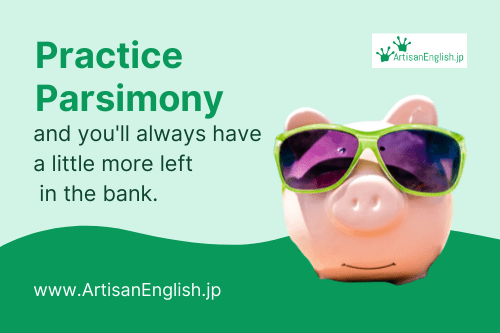 Parsimony の意味 使い方 Artisanenglish Jp 英会話 ネイティブの英語