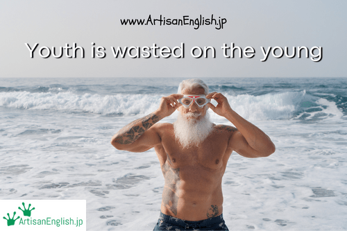 youth-is-wasted-on-the-young-artisanenglish-jp