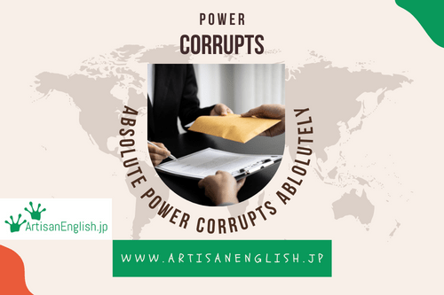 power-tends-to-corrupt-and-absolute-power-corrupts-absolutely